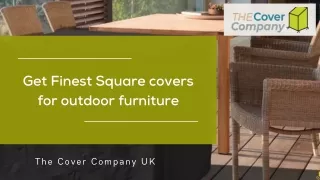 Get Finest Square covers for outdoor furniture | The Cover Company UK