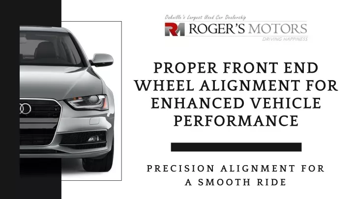 proper front end wheel alignment for enhanced
