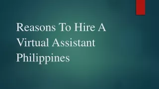 Reasons To Hire A Virtual Assistant Philippines