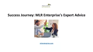 Success Journey: MLR Enterprise's Expert Advice
