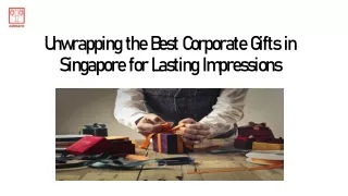Unwrapping the Best Corporate Gifts in Singapore for Lasting Impressions