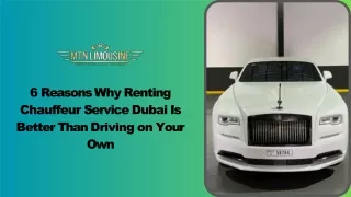 6 Reasons Why Renting Chauffeur Service Dubai Is Better Than Driving on Your Own