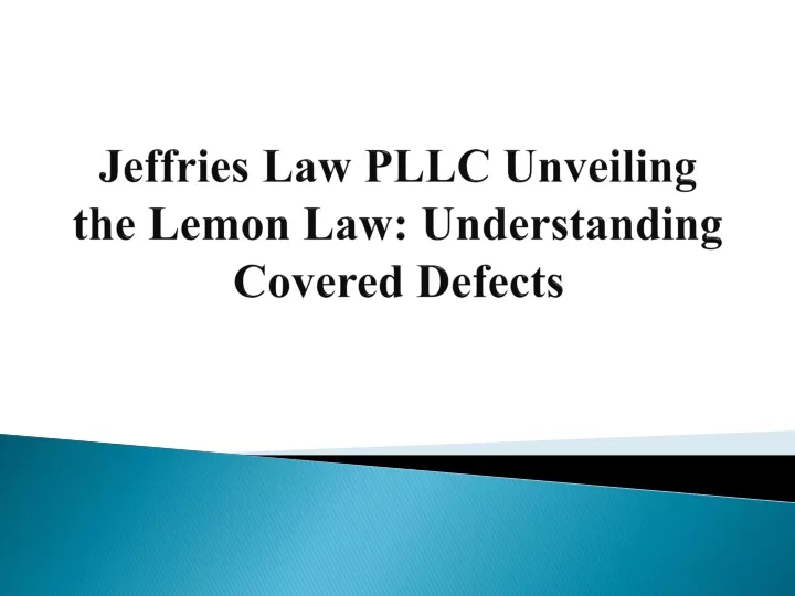 jeffries law pllc unveiling the lemon law understanding covered defects