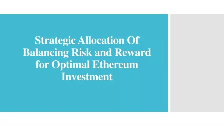 strategic allocation of balancing risk and reward for optimal ethereum investment