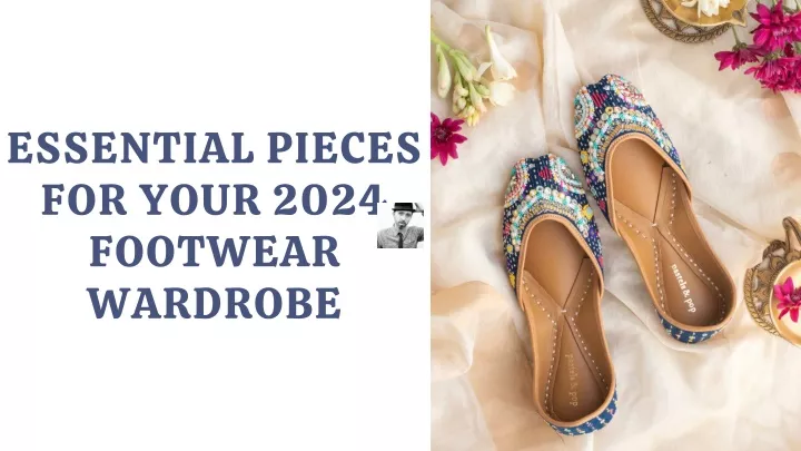 essential pieces for your 2024 footwear wardrobe