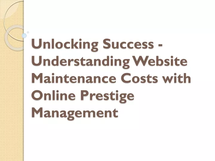 unlocking success understanding website maintenance costs with online prestige management