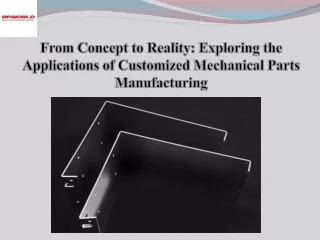 From Concept to Reality Exploring the Applications of Customized Mechanical Parts Manufacturing