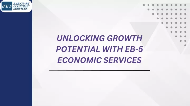 PPT - Maximize Your Investment Potential With EB-5 Economic Services ...