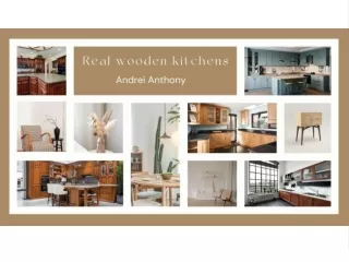 Timeless Elegance: Andrei Anthony's Real Wooden Kitchens