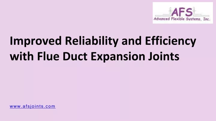 improved reliability and efficiency with flue duct expansion joints