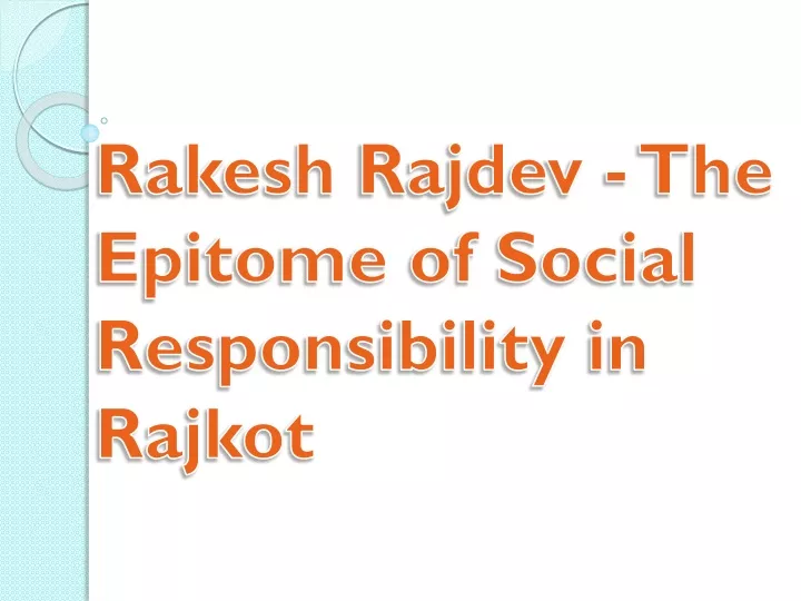 rakesh rajdev the epitome of social responsibility in rajkot