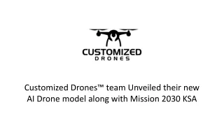 Customized Drones™ team Unveiled their new AI Drone model along with Mission 203