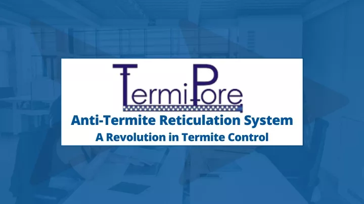 anti termite reticulation system a revolution