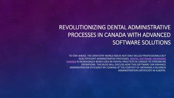 revolutionizing dental administrative processes in canada with advanced software solutions