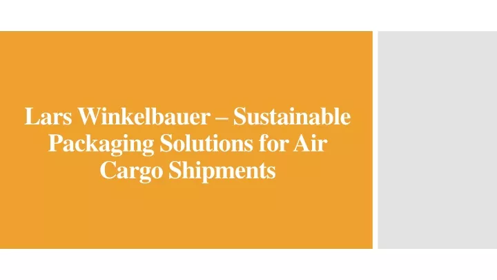 lars winkelbauer sustainable packaging solutions for air cargo shipments