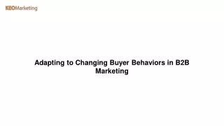 Adapting to Changing Buyer Behaviors in B2B Marketing