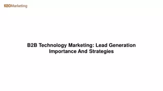 B2B Technology Marketing Lead Generation Importance And Strategies