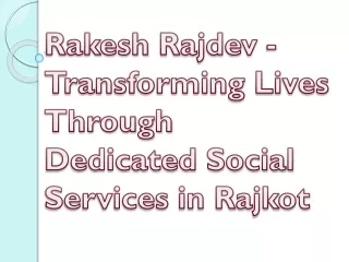 Rakesh Rajdev - Transforming Lives Through Dedicated Social Services in Rajkot