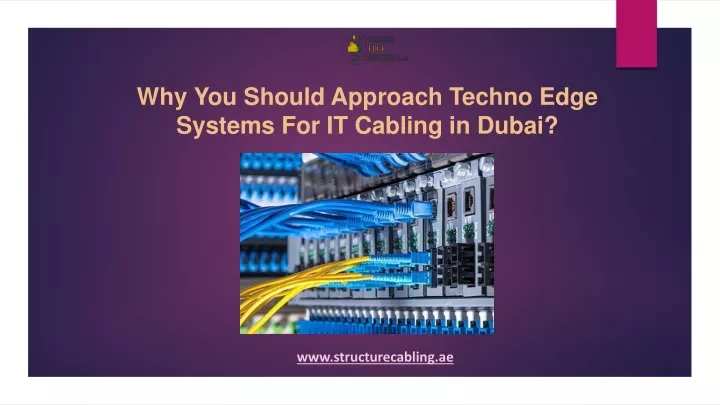 why you should approach techno edge systems for it cabling in dubai