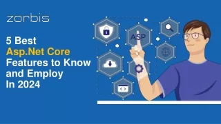 5 Best Asp.Net Core Features to Know and Employ In 2024