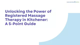 Unlocking the Power of Registered Massage Therapy in Kitchener: A 5-Point Guide