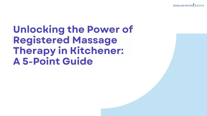 unlocking the power of registered massage therapy