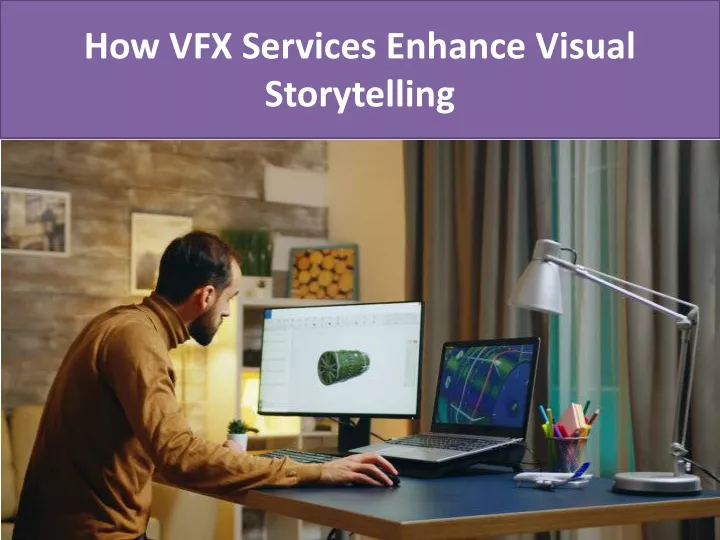 how vfx services enhance visual storytelling