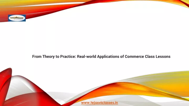 from theory to practice real world applications of commerce class lessons