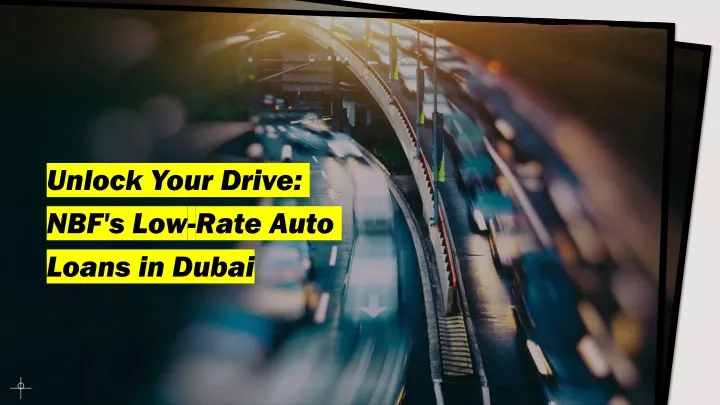 unlock your drive nbf s low rate auto loans in dubai