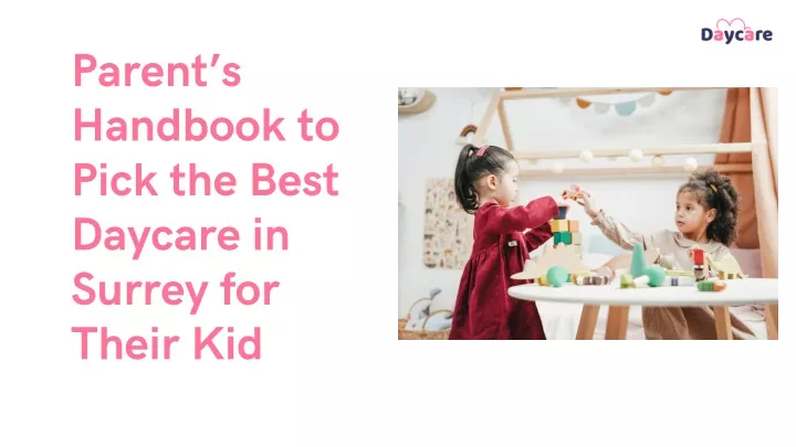 parent s handbook to pick the best daycare