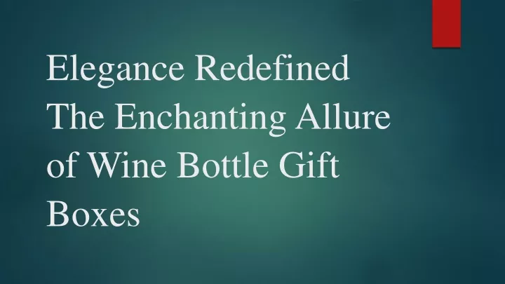 elegance redefined the enchanting allure of wine