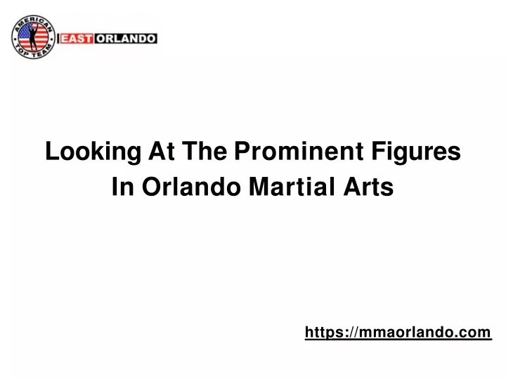 looking at the prominent figures in orlando martial arts