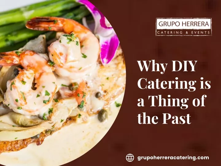 why diy catering is a thing of the past