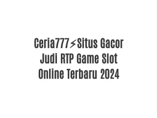 Ceria777 Situs Slot Gacor 2024