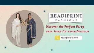 Discover the Perfect Party wear Saree for every Occasion