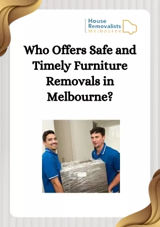 Who Offers Safe and Timely Furniture Removals in Melbourne