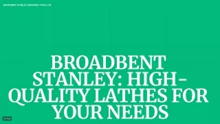 broadbent stanley machines tools ltd