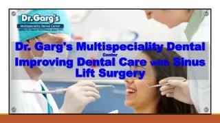 Dr. Garg's Multispeciality Dental Center Improving Dental Care with Sinus Lift S
