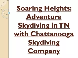 Soaring Heights- Adventure Skydiving in TN with Chattanooga Skydiving Company