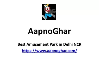 AapnoGhar |Best Amusement Park In Delhi NCR.