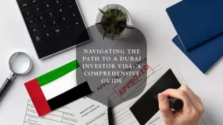 Navigating the Path to a Dubai Investor Visa: A Comprehensive Guide