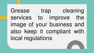 Grease trap cleaning services to improve the image of your business and also keep it compliant with local regulations