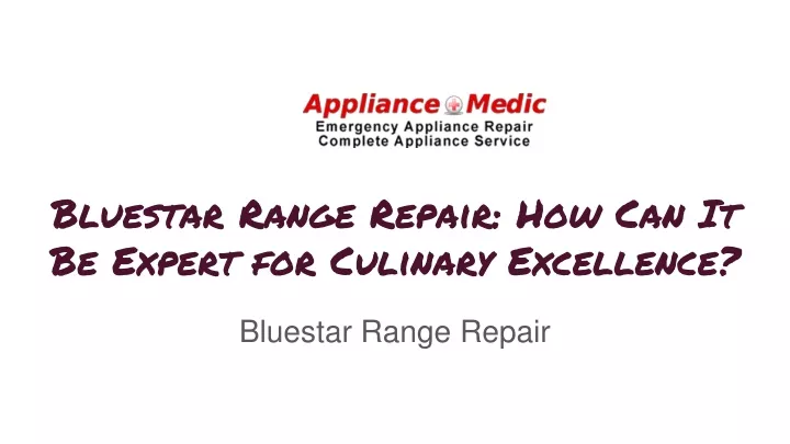bluestar range repair how can it be expert for culinary excellence