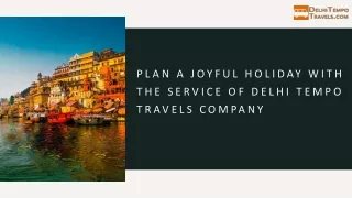 Plan a Joyful Holiday With the Service of Delhi Tempo Travels Company