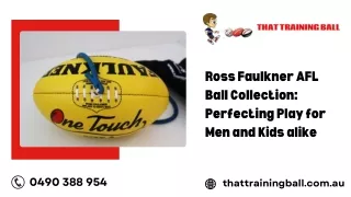 Ross Faulkner AFL Ball Collection: Perfecting Play for Men and Kids alike