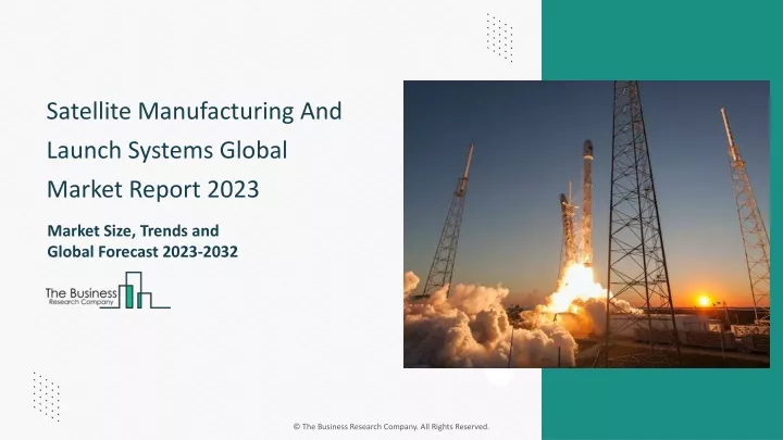 satellite manufacturing and launch systems global