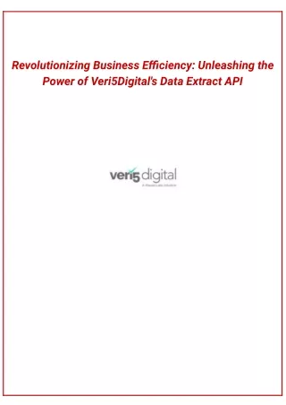 Revolutionizing Business Efficiency Unleashing the Power of Veri5Digital's Data Extract API