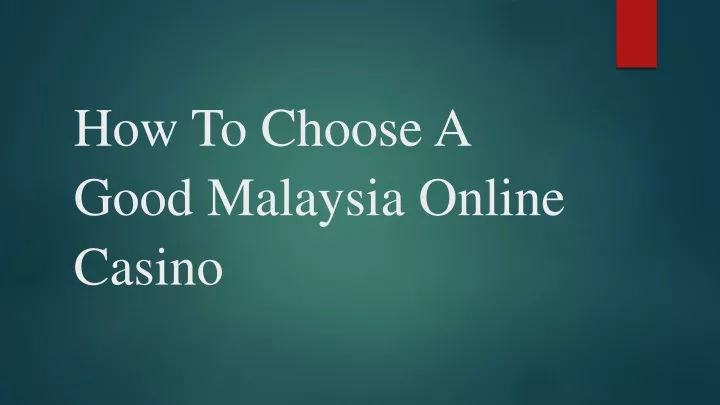 how to choose a good malaysia online casino