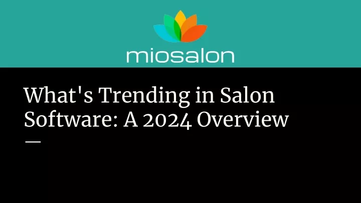 PPT What S Trending In Salon Software A 2024 Overview PowerPoint   What S Trending In Salon Software A 2024 Overview N 