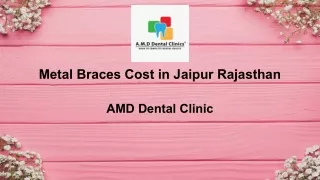 metal braces cost in jaipur rajasthan